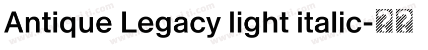 Antique Legacy light italic字体转换